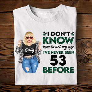 Personalized Year Of Birth Shirts - I Don't Know How To Act My Age - Shirts - GoDuckee