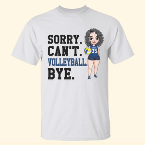Volleyball Sorry Can't Volleyball Bye Personalized Shirts - Shirts - GoDuckee