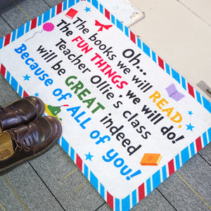 Classroom Doormat - Oh, The Books You Will Read, Because Of All Of You - Custom Teacher's Name - Doormat - GoDuckee