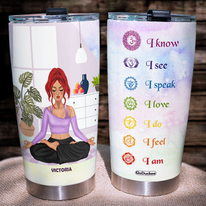 I Know I See I Speak I Love I Do I Feel I Am Personalized Yoga Tumbler Cup - Tumbler Cup - GoDuckee
