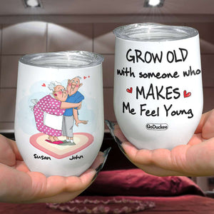 Personalized Couple Wine Tumbler, Grow Old With Someone Who Makes Me Feel Young - Wine Tumbler - GoDuckee