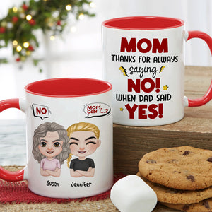 Mom, Thanks For Always Saying No, Gift For Mom, Personalized Mug, Mom And Kid Mug, Mother's Day Gift - Coffee Mug - GoDuckee