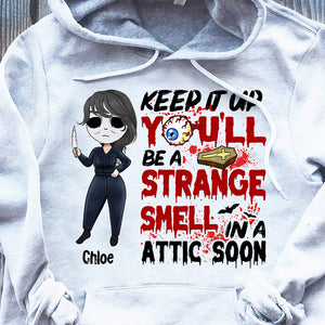 Horror Girl Keep It Up You'll Be A Strange - Custom Shirts - Shirts - GoDuckee