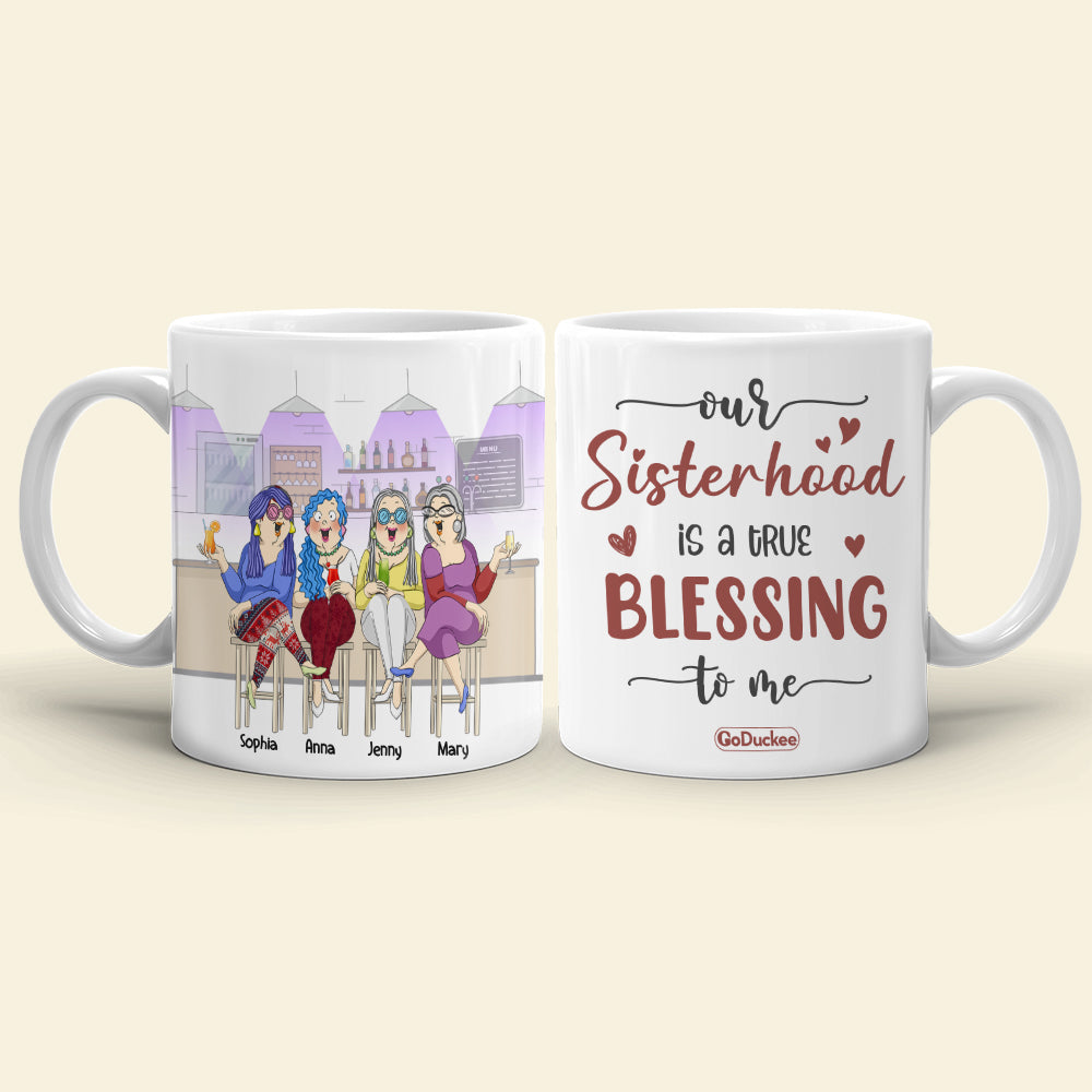 Our Sisterhood Is A True Blessing To Me Personalized Old Friends Mug, Gift For Friends - Coffee Mug - GoDuckee