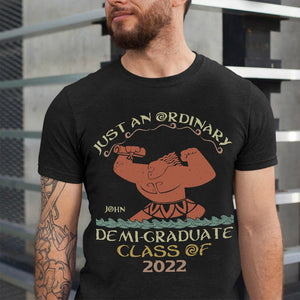 Just An Ordinary Demi-Graduate - Personalized Shirts - Shirts - GoDuckee