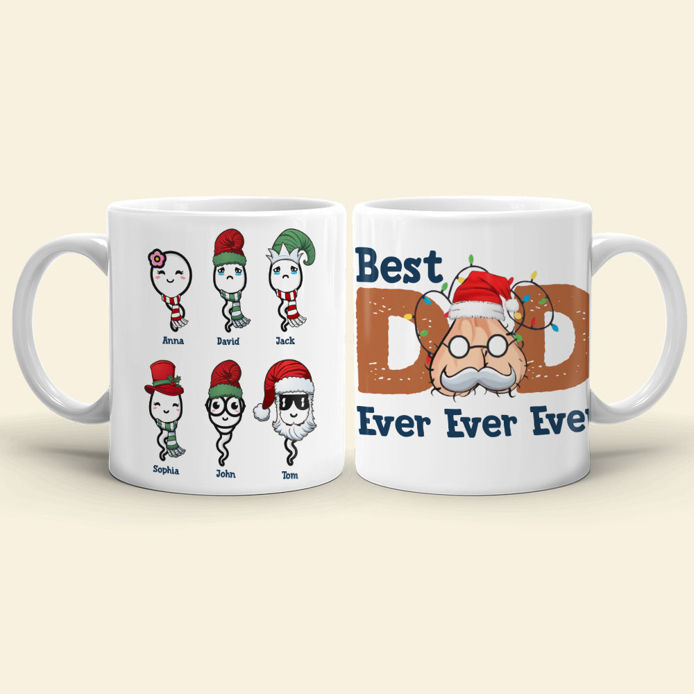 Best Dad Ever Ever Ever - Sperm Kids - Ever Ever Personalized White Mug, Christmas Gift For Dad - Coffee Mug - GoDuckee