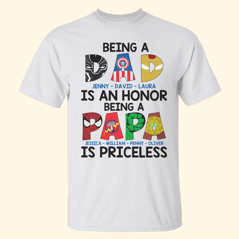 Father Being A Dad Is An Honor Being A Papa Is Priceless Personalized Shirts - Shirts - GoDuckee
