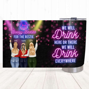 Boozy Bestie Drink Here Or There Drink Everywhere, Personalized Tumbler - Tumbler Cup - GoDuckee