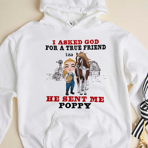 I Asked God For A True Friend He Sent Me Poppy - Personalized Horse Shirt - Gift For Horse Lovers - Shirts - GoDuckee