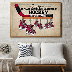 Personalized Hockey Ice Skates Poster - This Home Is Filled With Love Laughter And Hockey - Poster & Canvas - GoDuckee