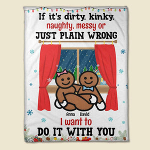 If It's Dirty, Kinky, Naughty, Messy Or Just Plain Wrong, Personalized Blanket, Christmas Gift For Naughty Couple - Blanket - GoDuckee