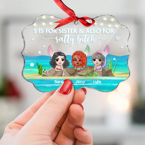 S Is For Sister & Also For Salty Bitch, Mermaid Friend Personalized Medallion Acrylic Ornament - Ornament - GoDuckee