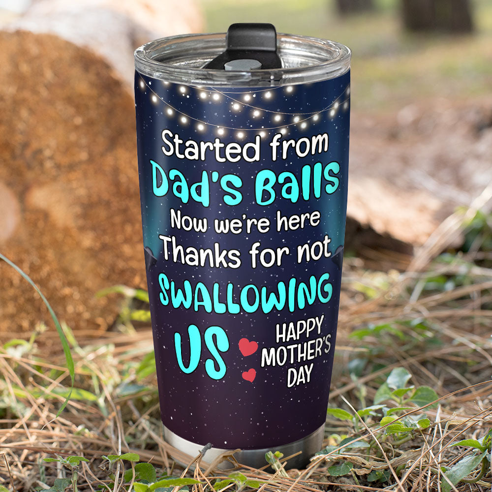 Thanks For Not Swallowing Us, Personalized Tumbler, Relaxing With Mom, Mother's Day, Birthday Gift For Mom - Tumbler Cup - GoDuckee