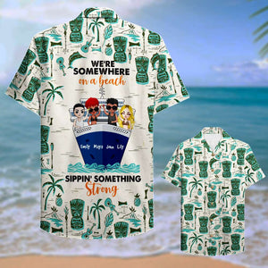 Personalized Cruising Friends Hawaiian Shirt - We're Somewhere On A Beach - Hawaiian Shirts - GoDuckee