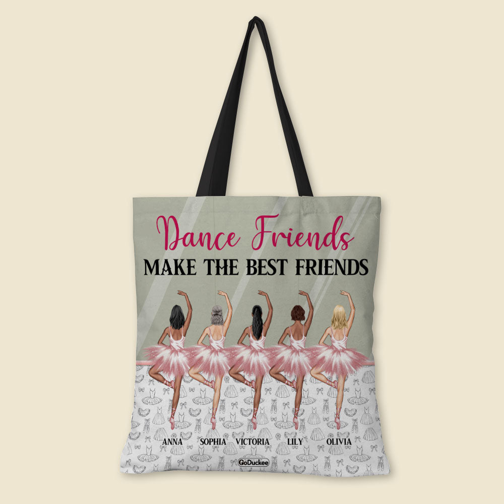 Personalized Ballet Tote Bag Dance Friends Make The Best Friends - Tote Bag - GoDuckee