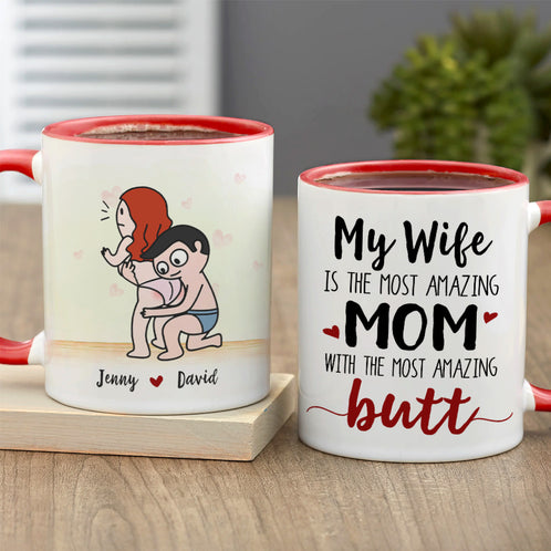 My Wife Is The Most Amazing Mom, Gift For Couple, Personalized Mug, Butt Mug, Mother's Day Gift - Coffee Mug - GoDuckee