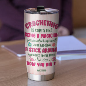 Crochet Is Sorta Being A Magician Personalized Crochet Tumbler Cup Gift For Crochet Lovers - Tumbler Cup - GoDuckee