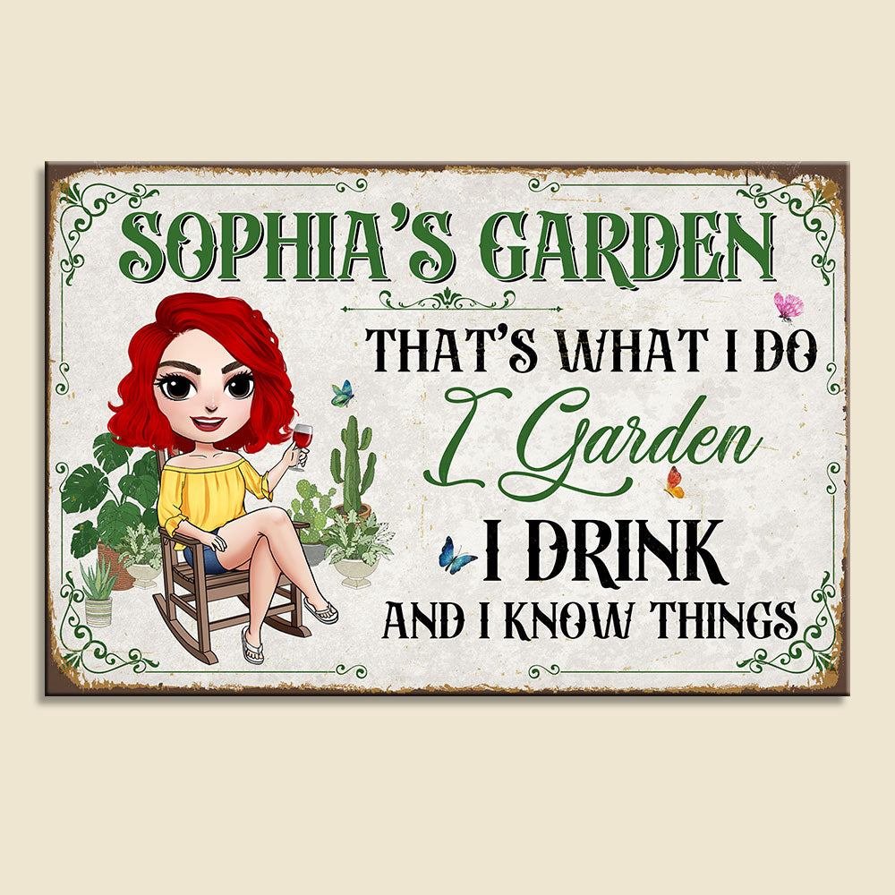 I Garden I Drink And I Know Things Personalized Gardening Metal Sign Gift For Gardening Lover - Metal Wall Art - GoDuckee