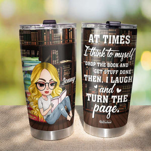 At Times I Think To Myself - Personalized Tumbler Cup - Gift For Book Lovers - Tumbler Cup - GoDuckee