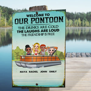 Personalized Pontoon Friends Metal Sign - Welcome To Our Pontoon - Metal Wall Art - GoDuckee