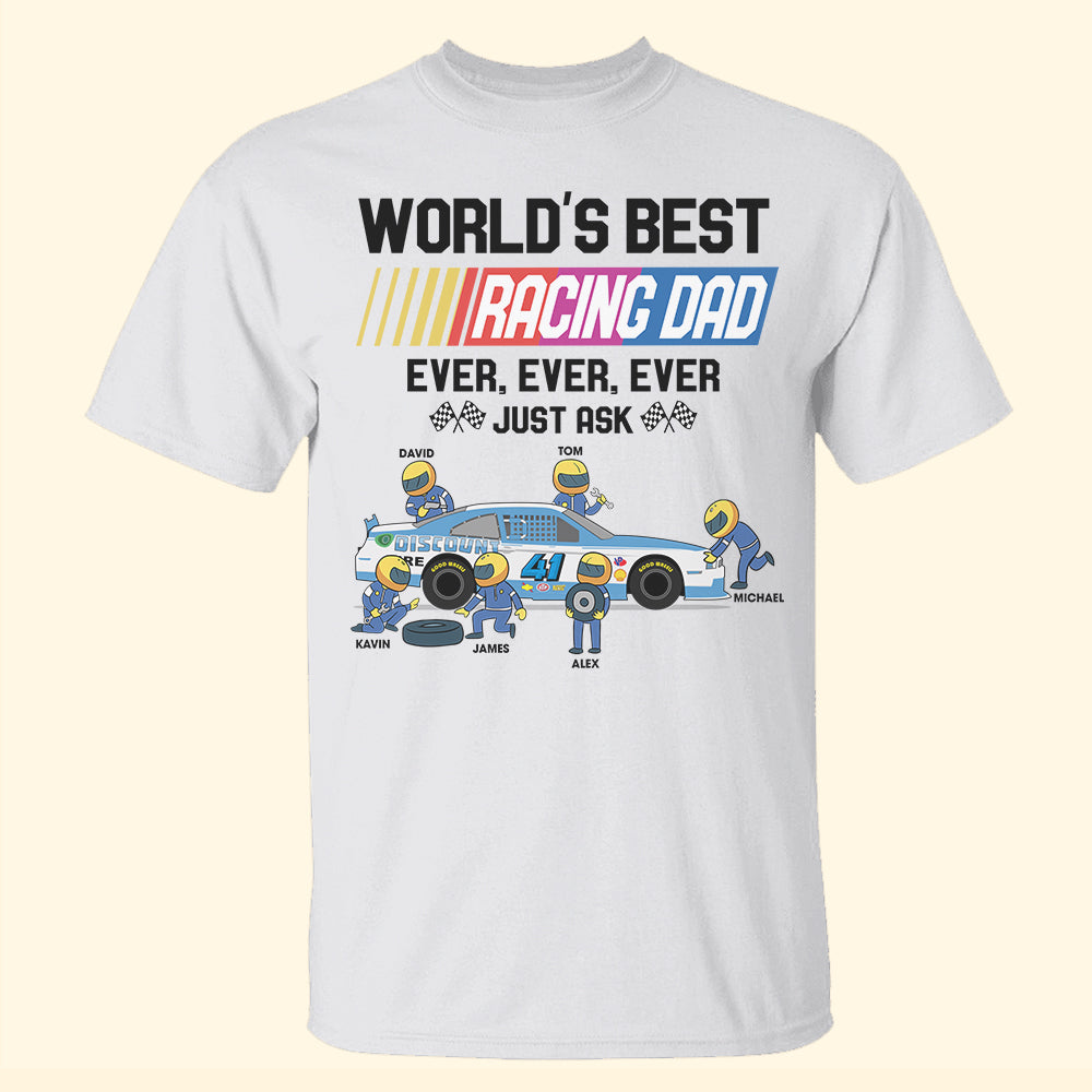 World's Best Racing Dad Ever Just Ask Personalized Racing Dad - Shirts - GoDuckee