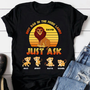 Best Dad In The Pride Lands Just Ask - Personalized Shirts - Gift For Dad - Shirts - GoDuckee