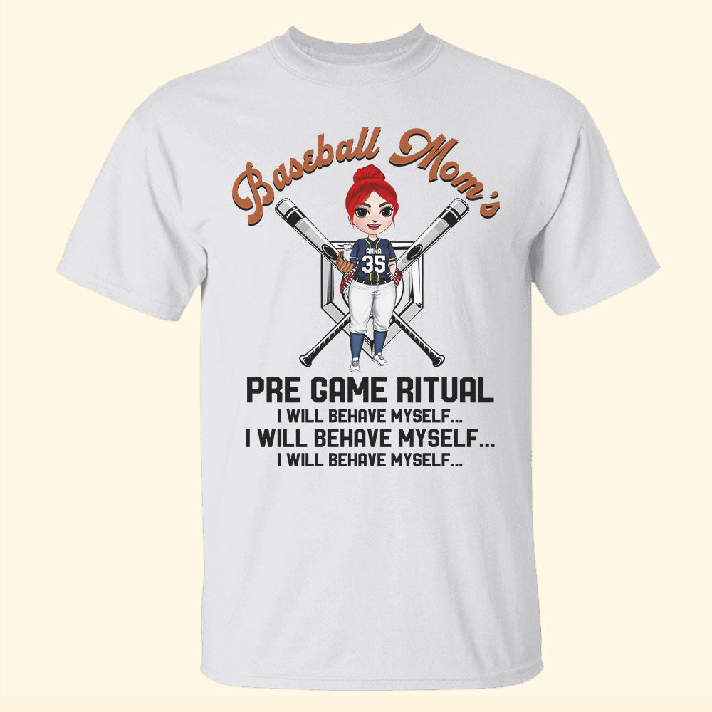 Baseball Mom's Pre Game Ritual I Will Behave Myself Personalized Shirts - Shirts - GoDuckee
