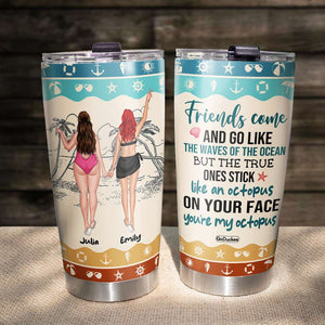 You're My Octopus - Personalized Tumbler Cup - Gift For Friends - Tumbler Cup - GoDuckee