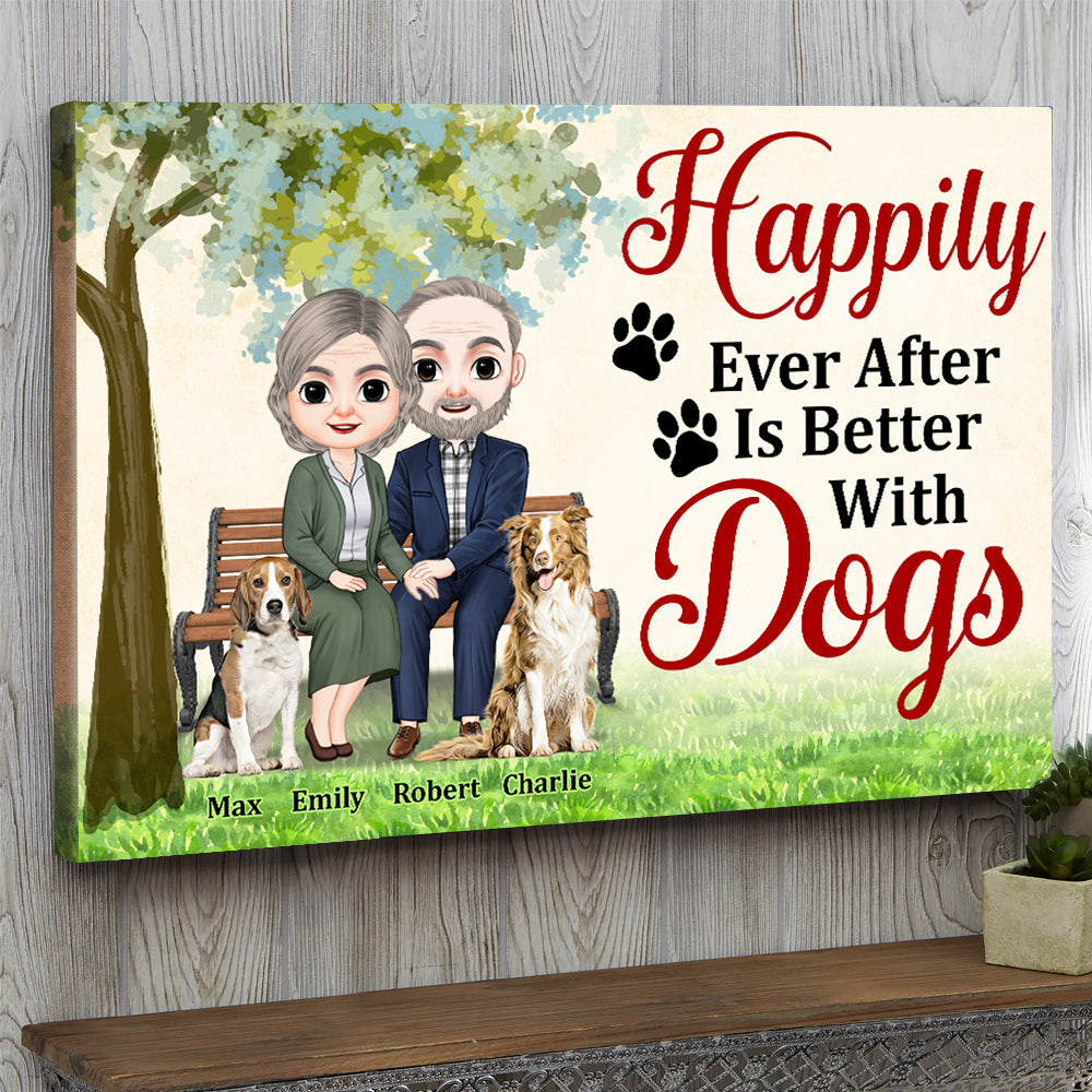 Happily Ever After Is Better With Dogs, Couple And Pet Anniversary Canvas Poster - Poster & Canvas - GoDuckee