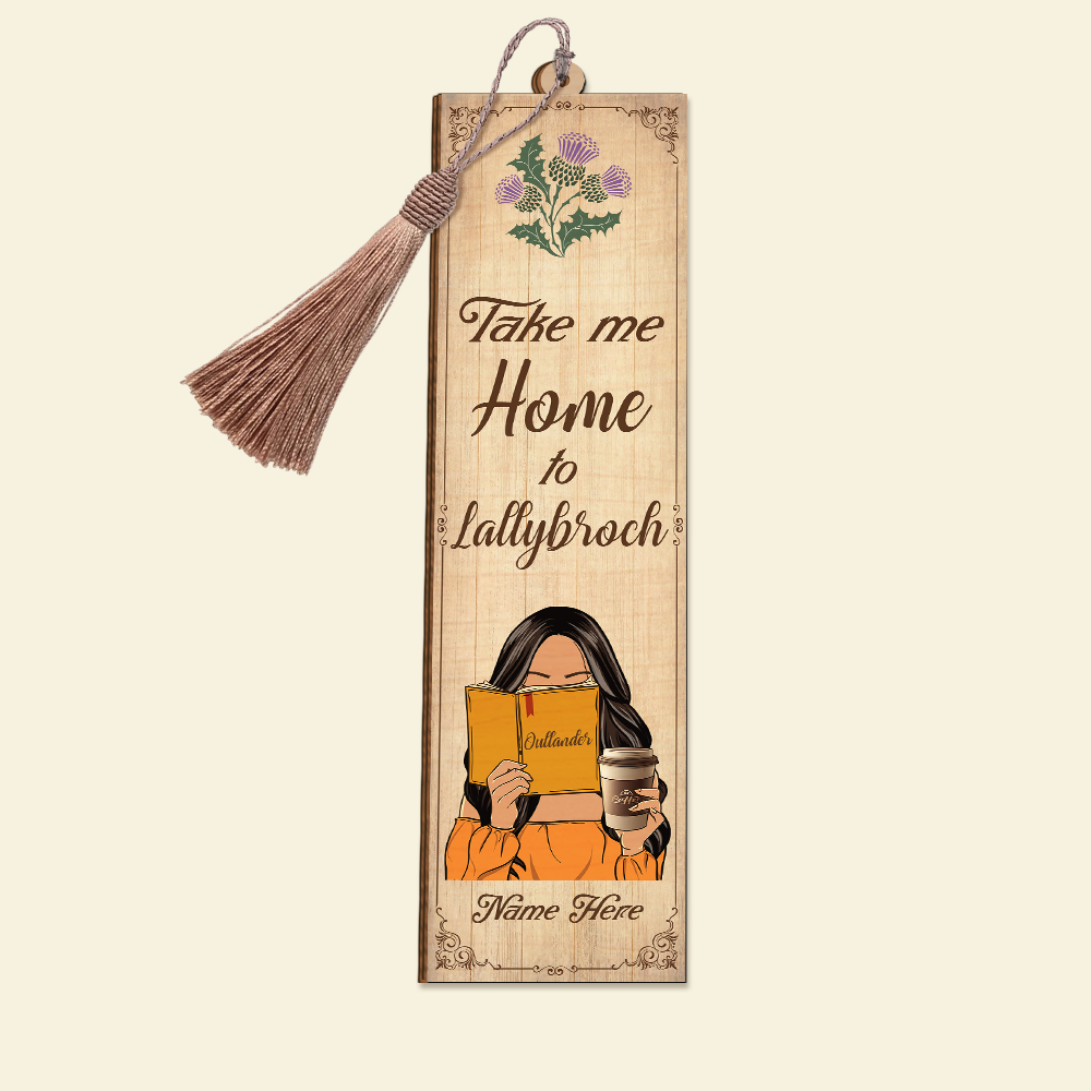 Book Take Me Home To Lallybroch Personalized Wooden Bookmark - Bookmarks - GoDuckee