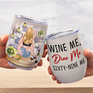 Couple Wine Me, Dine Me, Sixty-Nine Me, Personalized Wine Tumbler, Gift For Couples - Wine Tumbler - GoDuckee