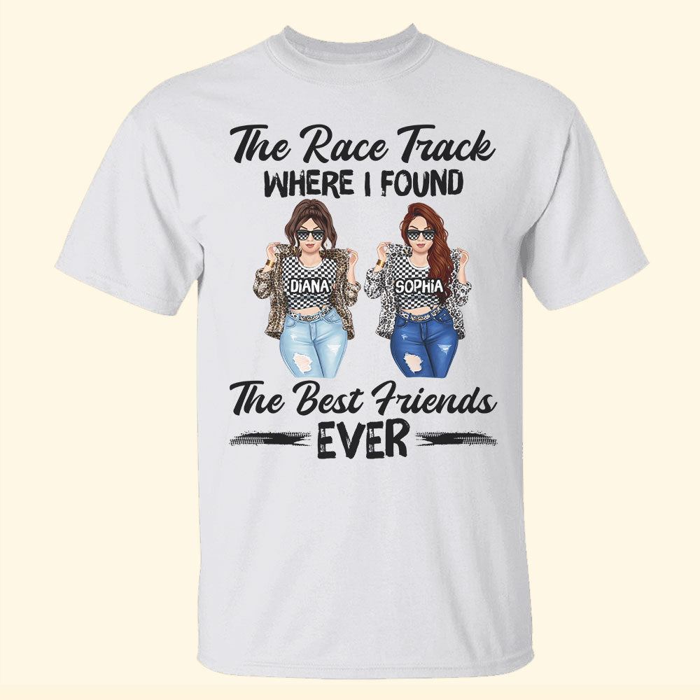Racing Girl The Race Track Where I Found The Best Friends Ever Personalized Shirts - Shirts - GoDuckee