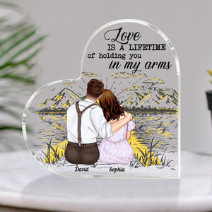 Love Is A Lifetime Of Holding You In My Arms, Couple Heart Shaped Acrylic Plaque - Decorative Plaques - GoDuckee