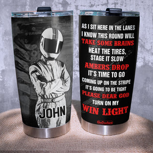 Personalized Drag Racing Tumbler - As I Sit Here In The Lanes I Know This Round Will Take Some Brains - Tumbler Cup - GoDuckee