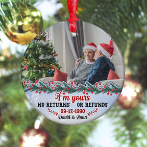 Products Custom Photo - I'm Yours No Returns Or Refunds, Personalized Couple Ceramic Ornament, Christmas Gift - Ornament - GoDuckee