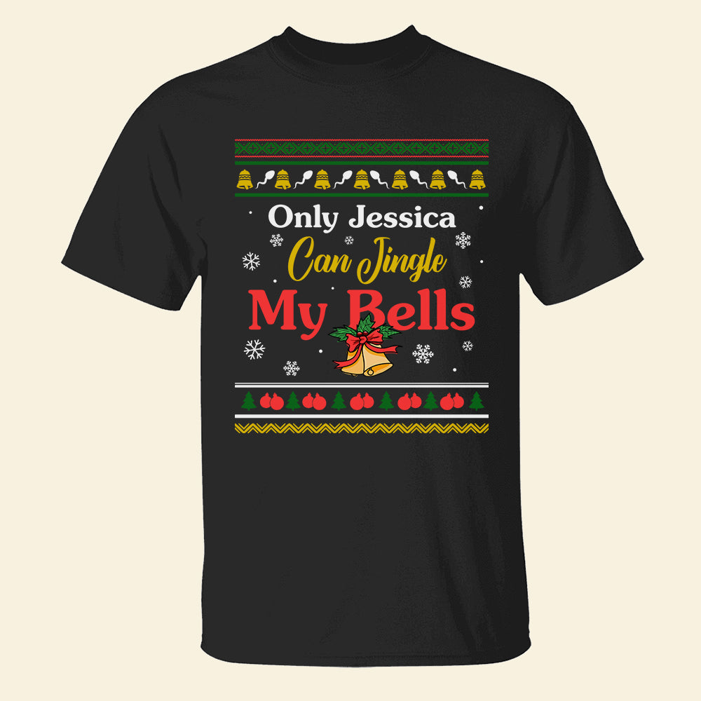 Can Jingle My Bells Personalized Naughty Couple Shirt, Christmas Gift - Shirts - GoDuckee