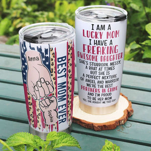 I Am A Lucky Mom Of A Freaking Awesome Daughter/Son, Personalized Tumbler, Mother And Kid Fist Bump Tumbler, Mother's Day, Birthday Gift For Mom - Tumbler Cup - GoDuckee
