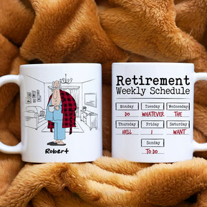 Retirement Weekly Schedule, Personalized Retirement Mug - Coffee Mug - GoDuckee