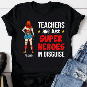 Teachers Are Just Superheroes In Disguise, Personalized Superhero Teacher Shirt, Gift For Teacher - Shirts - GoDuckee