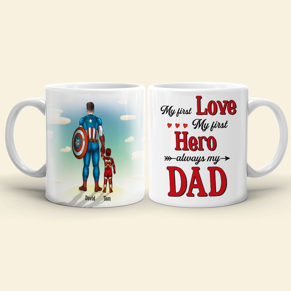 My First Love My First Hero Always My Dad Personalized Family Mug, Gift For Dad/Mom - Coffee Mug - GoDuckee