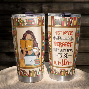 First Drafts Don't Have To be Perfect - Personalized Tumbler Cup - Gift For Book Lover - Tumbler Cup - GoDuckee