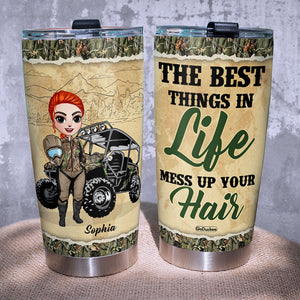 Personalized UTV Girl Tumbler - The Best Things In Life Mess Up Your Hair - Tumbler Cup - GoDuckee