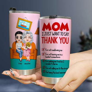 Mom, I Just Want To Say Thank You, Gift For Mom, Personalized Tumbler, Mom And Kid Tumbler, Mother's Day Gift - Tumbler Cup - GoDuckee