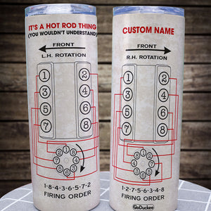 It's A Hot Rod Thing You Wouldn't Understand Personalized 20oz Skinny Tumbler Gift For Loved Ones - Tumbler Cup - GoDuckee