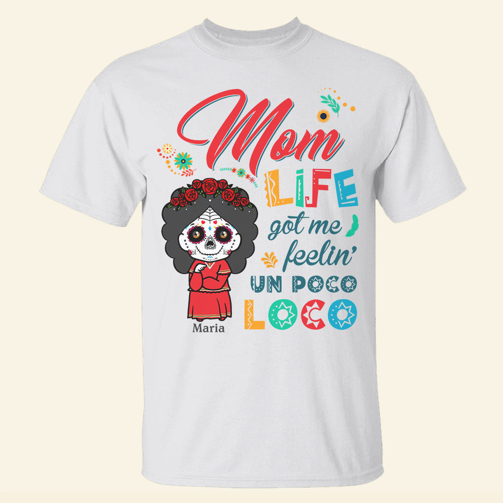 Halloween Sugar, Personalized Mom Shirts, Feelin Un Poco Loco - Shirts - GoDuckee