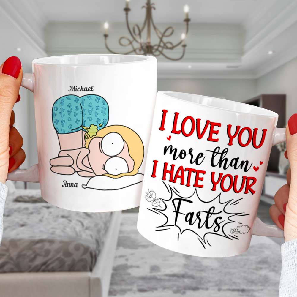I Love You More Than I Hate Your Farts Personalize Couple White Mug, Accent, Wine Tumbler - Coffee Mug - GoDuckee