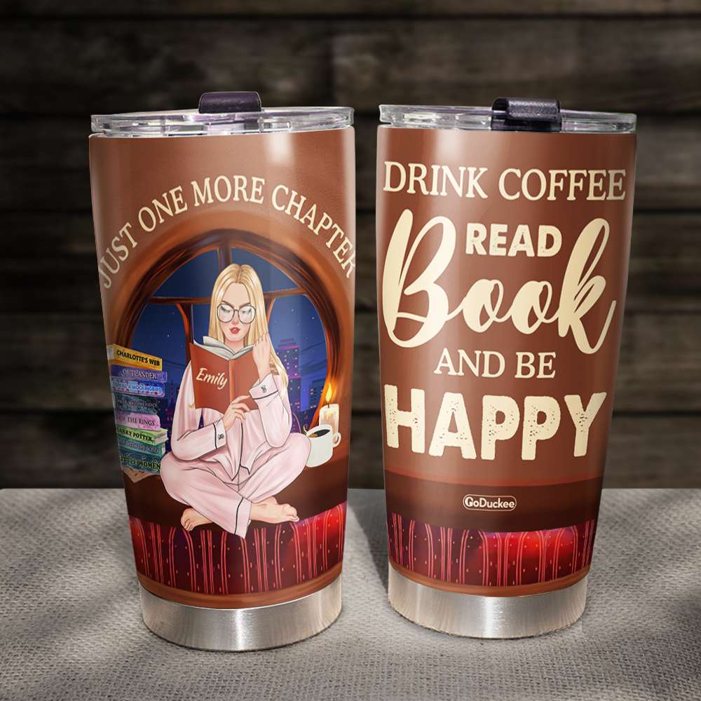 Drink Coffee Read Book And Be Happy, Girl Reading Book Personalized Tumbler - Tumbler Cup - GoDuckee