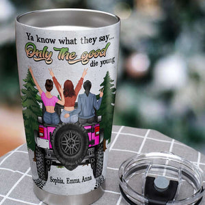 Only The Good Die Young Personalized Car Tumbler Cup, Gift For Girls - Tumbler Cup - GoDuckee