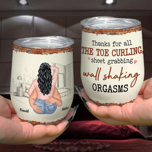 Thanks For All The Toe Curling Sheet Grabbing Wall Shaking Orgasms, Couple Make Love Wine Tumbler - Wine Tumbler - GoDuckee