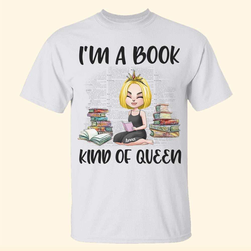Book I Am A Book Kind Of Queen Personalized Shirts BOOK2104 - Shirts - GoDuckee